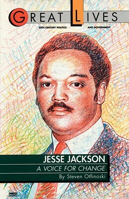 Jesse Jackson: A Voice for Change by Steve Otfinoski