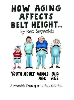 How Aging Affects Belt Height: A Reynolds Unwrapped Cartoon Collection by Dan Reynolds