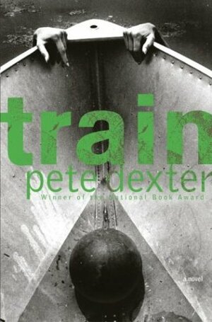 Train by Pete Dexter