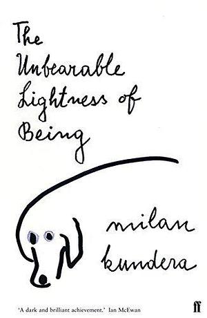 The Unbearable Lightness of Being by Milan Kundera by Milan Kundera, Milan Kundera