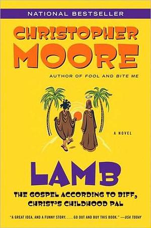 Lamb: The Gospel According to Biff, Christ's Childhood Pal by Christopher Moore