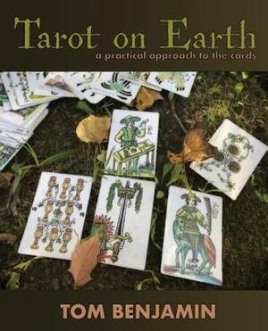 Tarot on Earth by Tom Benjamin