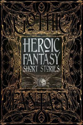 Heroic Fantasy Short Stories by Joanna Michal Hoyt, Zach Chapman, Laura Bulbeck