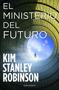 El Ministerio del Futuro by Kim Stanley Robinson