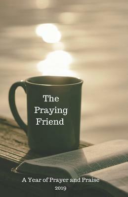 The Praying Friend: A Year of Prayer and Praise 2019 by C. L. Winter