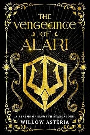 The Vengeance of Alari by Willow Asteria