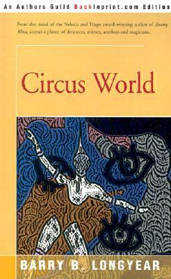 Circus World by Barry B. Longyear