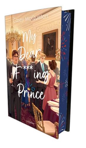 My dear f***ing prince  by Casey McQuiston