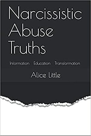 Narcissistic Abuse Truths by Alice Little
