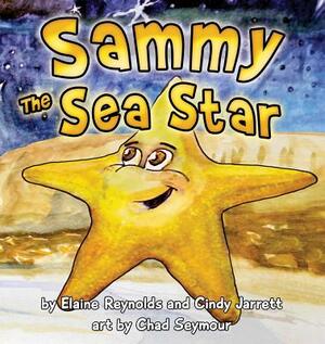 Sammy the Sea Star by Elaine Reynolds, Cindy Jarrett