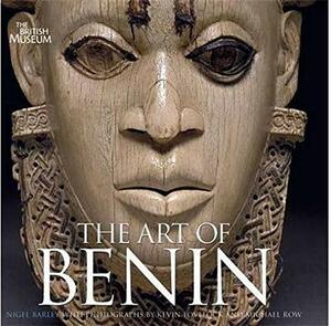 The Art of Benin by Nigel Barley