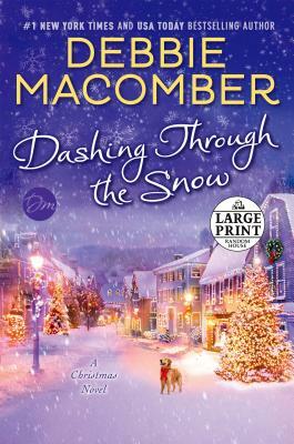 Dashing Through the Snow: A Christmas Novel by Debbie Macomber