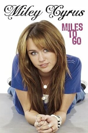 Miles to Go by Hilary Liftin, Miley Cyrus