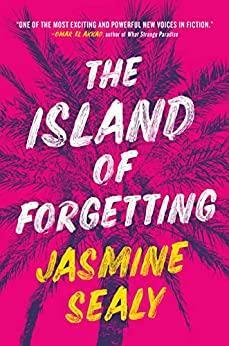 The Island of Forgetting by Jasmine Sealy