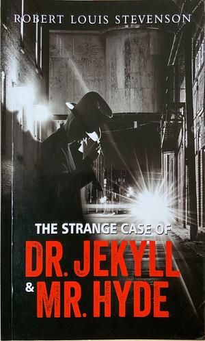 The Strange Case of Dr. Jekyll and Mr. Hyde by Robert Louis Stevenson