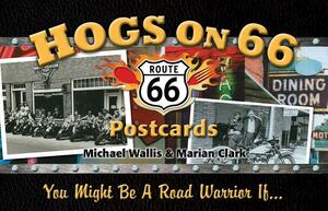 Hogs on 66 Postcards: You Might Be a Road Warrior If . . . by Michael Wallis, Marian Clark