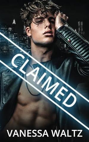 Claimed: A Dark Mafia Romance by Vanessa Waltz, Vanessa Waltz