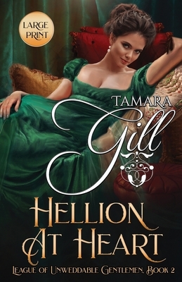 Hellion at Heart: Large Print by Tamara Gill