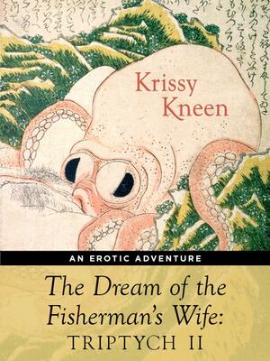 The Dream of the Fisherman's Wife: Triptych 2 by Kris Kneen