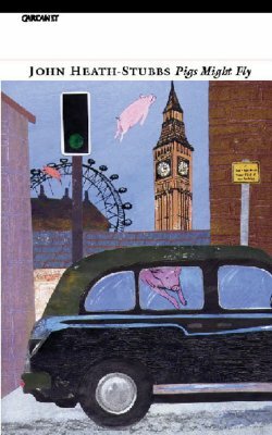 Pigs Might Fly by John Heath-Stubbs