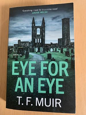 Eye for an Eye by T.F. Muir