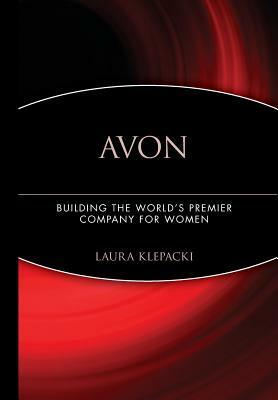 Avon: Building the World's Premier Company for Women by Laura Klepacki, Jung, Klepacki