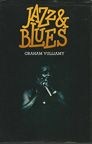 Jazz & Blues by Graham Vulliamy