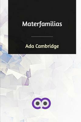 Materfamilias by Ada Cambridge