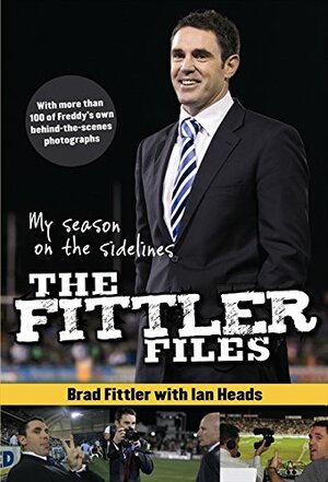 The Fittler files : my season on the sidelines by Ian Heads, Brad Fittler
