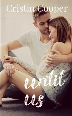 Until Us by Cristin Cooper