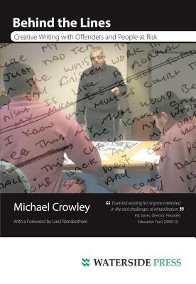 Behind the Lines: Creative Writing with Offenders and People at Risk by Michael Crowley