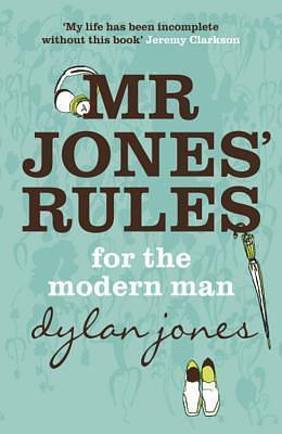 MR.Jones' Rules for the Modern Man by Dylan Jones, Dylan Jones