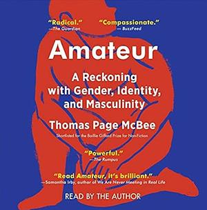 Amateur: A True Story about What Makes a Man by 