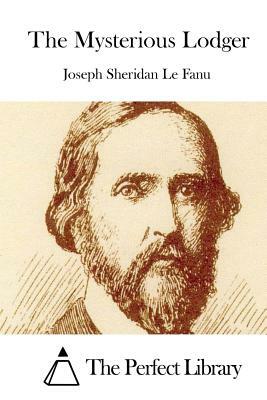 The Mysterious Lodger by J. Sheridan Le Fanu