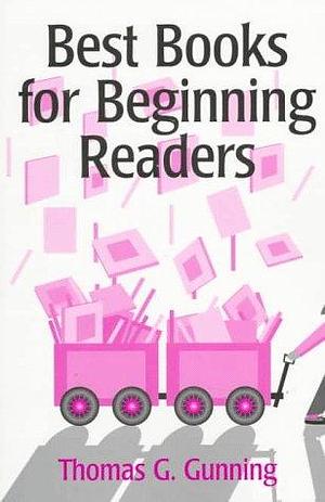 Best Books for Beginning Readers by Thomas G. Gunning