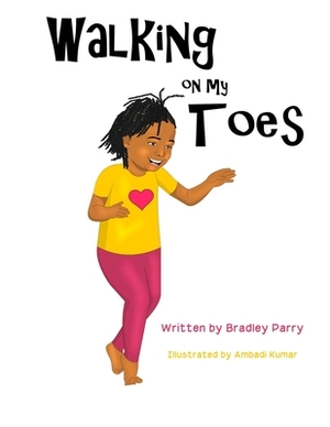 Walking On My Toes by Bradley Allen Parry
