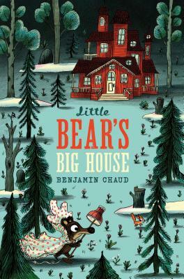 Little Bear's Big House by Benjamin Chaud