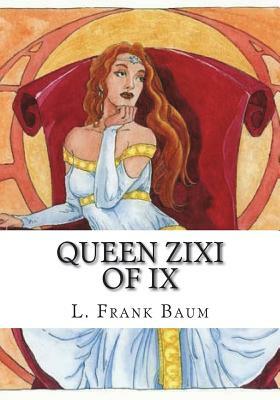 Queen Zixi of Ix by L. Frank Baum