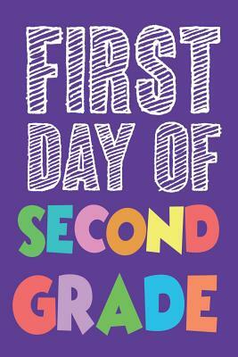 First Day of Second Grade: Back to School 2nd Grade Student Draw and Write Activity Book by Creative Juices Publishing