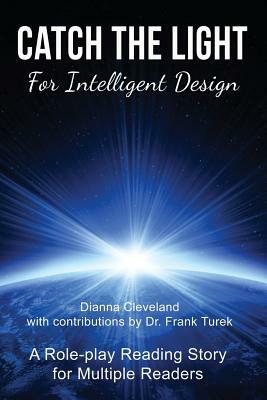 Catch the Light for Intelligent Design by Dianna Cleveland