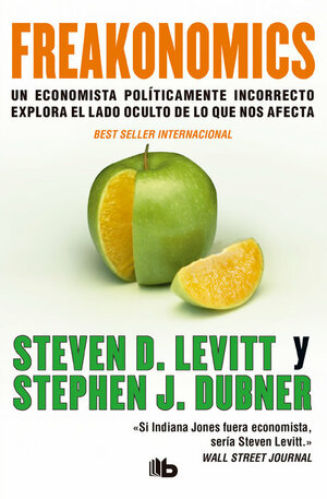 Freakonomics by Steven D. Levitt, Stephen J. Dubner