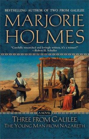 Three From Galilee: The Young Man from Nazareth by Marjorie Holmes