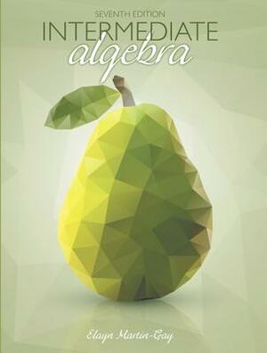 Intermediate Algebra Plus Mylab Math with Pearson Etext -- Access Card Package by Elayn Martin-Gay