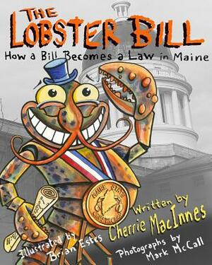 The Lobster Bill: How a Bill Becomes a Law by Cherrie MacInnes