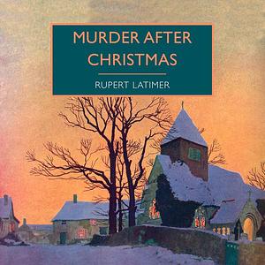 Murder After Christmas by Rupert Latimer