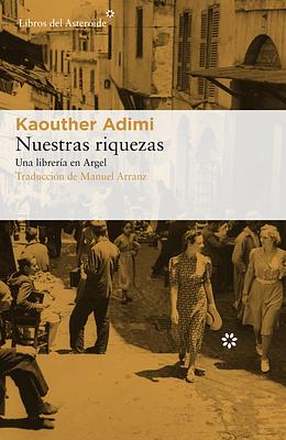 Nuestras Riquezas: Una Librería En Argel by Kaouther Adimi