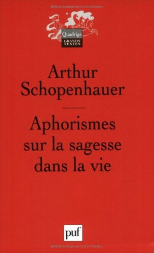 Aphorismes sur la sagesse dans la vie by Arthur Schopenhauer