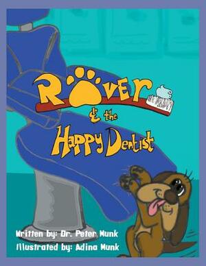 Rover and the Happy Dentist by Peter Munk