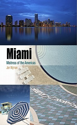 Miami: Mistress of the Americas by Jan Nijman