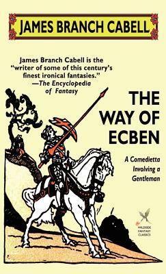 The Way of Ecben: A Comedietta Involving a Gentleman by 